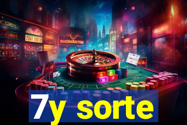 7y sorte